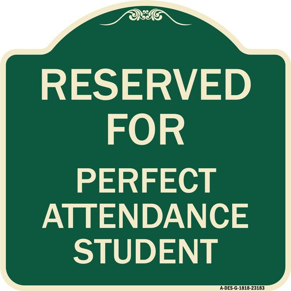 Reserved for Perfect Attendance Student Heavy-Gauge Aluminum Sign, 18" x 18", G-1818-23183